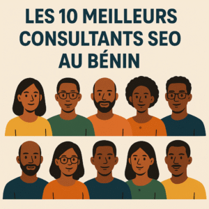 Les 10 meilleurs consultants SEO au Bénin